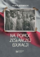 Na pomoc zesłańczej edukacji. Działalność wydawnicza Komitetu do spraw Dzieci Polskich w ZSRR (1943-1946)