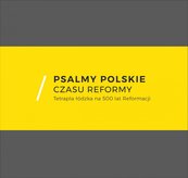 Psalmy polskie czasu reformy. Tetrapla łódzka na 500 lat Reformacji
