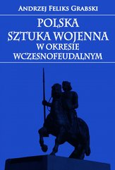 Polska sztuka wojenna w okresie wczesnofeudalnym