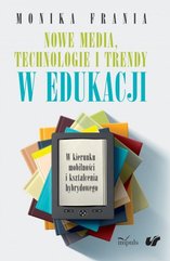 Nowe media, technologie i trendy w edukacji