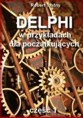 Delphi w przykładach dla początkujących