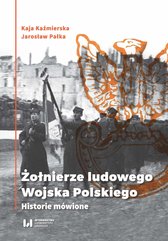 Żołnierze ludowego Wojska Polskiego. Historie mówione