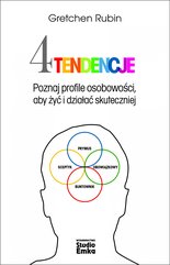 Cztery tendencje. Poznaj profile osobowości, aby żyć i działać skuteczniej