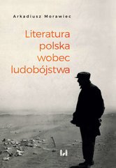 Literatura polska wobec ludobójstwa. Rekonesans