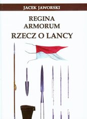 Regina Armorum Rzecz o lancy