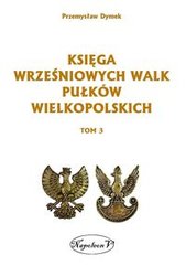 Księga wrześniowych walk pułków wielkopolskich Tom 3