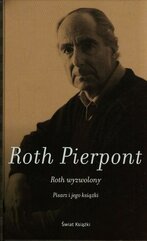 Roth wyzwolony Pisarz i jego książki