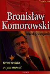 Bronisław Komorowski człowiek pełen tajemnic