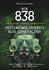 Rok 838, w którym Mistekowie odkryli kod genetyczny