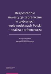 Bezpośrednie inwestycje zagraniczne w wybranych województwach Polski - analiza porównawcza