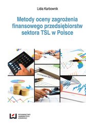 Metody oceny zagrożenia finansowego przedsiębiorstw sektora TSL w Polsce