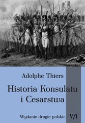 Historia konsulatu i Cesarstwa Tom 5 Część 1