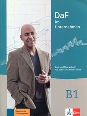 Daf im Unternehmen B1 Kurs- und Ubungsbuch