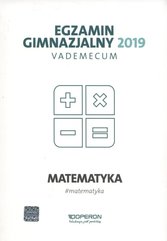 Egzamin gimnazjalny 2019 Vademecum Matematyka