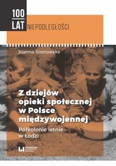 Z dziejów opieki społecznej w Polsce międzywojennej. Półkolonie letnie w Łodzi