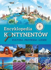 Encyklopedia kontynentów. Kultura, przyroda, ludzie