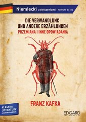 Franz Kafka. Przemiana i inne opowiadania / Die Verwandlung und andere Erzählungen. Adaptacja klasyki