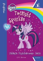 My Little Pony Twilight Sparkle i zaklęcie kryształowego serca