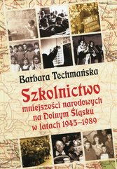 Szkolnictwo mniejszości narodowych na Dolnym Śląsku w latach 1945-1989