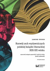 Rozwój cech wydawniczych polskiej książki literackiej XIX-XX wieku. Wydanie 2