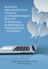 Kultura organizacyjna uczelni a wykorzystanie Web 2.0 w procesie komunikacji wykładowcy – studenci
