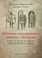 Historia wojskowości Greków i Rzymian część II Rzym w okresie królestwa i republiki