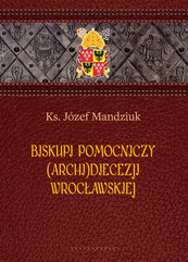 Biskupi pomocniczy (Archi)Diecezji Wrocławskiej