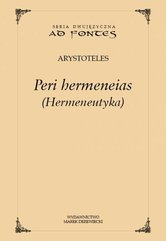 Hermeneutyka Peri hermeneias wersja polsko-angielska