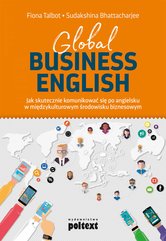 Global Business English. Jak skutecznie komunikować się po angielsku w międzykulturowym środowisku biznesowym