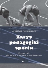 Zarys pedagogiki sportu. Podręcznik dla studentów nauk o wychowaniu