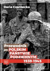 Przewodnik po Polskim Państwie Podziemnym 1939-45