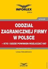 "Oddział zagranicznej firmy w Polsce – kto i gdzie powinien rozliczać VAT "
