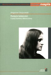 Postacie kobiecości O poezji Kazimiery Iłłakowiczówny