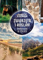 Planeta Ziemia. Zwierzęta i rośliny chronione w Polsce