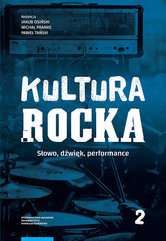 Kultura rocka 2. Słowo, dźwięk, performance