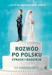 Rozwód po polsku. Strach i nadzieje