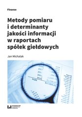Metody pomiaru i determinant jakości informacji w raportach spółek giełdowych