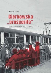 Gierkowska „prosperita”. Łódź w latach 1971–1980