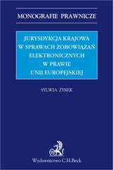 Jurysdykcja krajowa w sprawach zobowiązań elektronicznych w prawie Unii Europejskiej