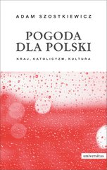 Pogoda dla Polski. Kraj, katolicyzm, kultura