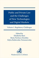 Public and Private Law and the Challenges of New Technologies and Digital Markets. Volume I. Regulatory Challenges