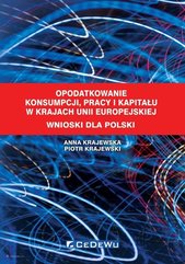 Opodatkowanie konsumpcji, pracy i kapitału w krajach Unii Europejskiej Wnioski dla Polski
