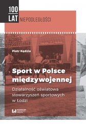 Sport w Polsce międzywojennej. Działalność oświatowa stowarzyszeń sportowych w Łodzi