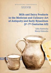 Milk and Dairy Products in the Medicine and Culinary Art of Antiquity and Early Byzantium (1st–7th Centuries AD)