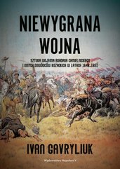 Niewygrana wojna. Sztuka wojenna Bohdana Chmielnickiego i innych dowódców kozackich w latach 1648-1651