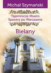 Tajemnicze miasto Bielany