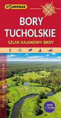 Bory Tucholskie. Szlak kajakowy Brdy Mapa turystyczna 1:75 000