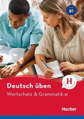 Wortschatz & Grammatik B1 Neu HUEBER