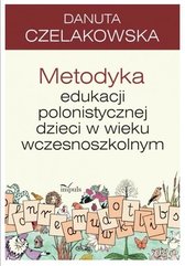 Metodyka edukacji polonistycznej dzieci..wyd. 2018
