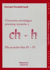 Zabawa z ortografią Ćwiczenia utrwalające pisownię wyrazów z ch-h Zeszyt III